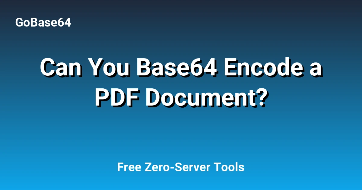 Can You Base64 Encode a PDF Document?