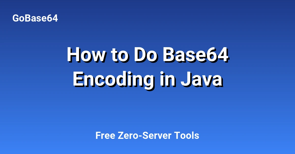 How to Do Base64 Encoding in Java