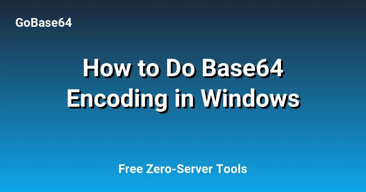 How to Do Base64 Encoding in Windows